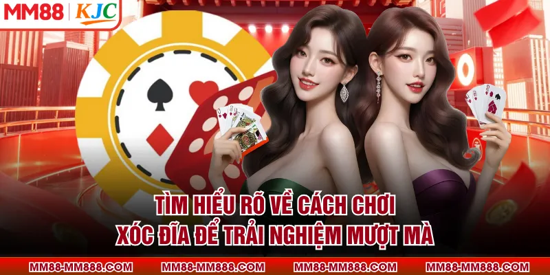 Tìm hiểu rõ về cách chơi xóc đĩa để trải nghiệm mượt mà