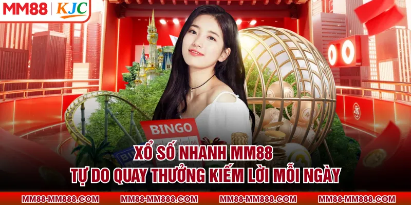Xổ Số Nhanh MM88 - Tự Do Quay Thưởng Kiếm Lời Mỗi Ngày